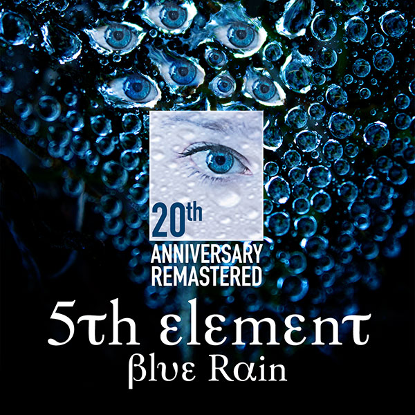 Blue Rain 20th Anniversary, Remastered, 5th Element
